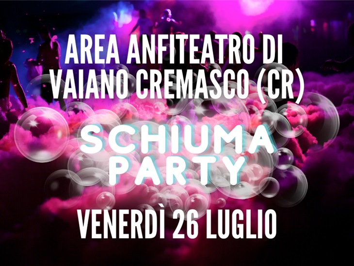 Leggi news | Schiuma Party  Vaiano Cremasco | Studio MEM