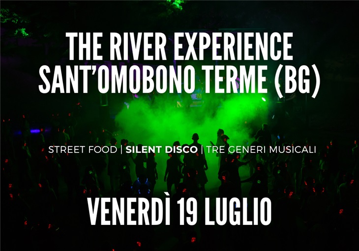 The River Experience a Sant'Omobono Terme: Silent Disco e tanto altro!